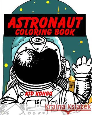 Astronaut Book Kid Kongo 9781532755859 Createspace Independent Publishing Platform - książka