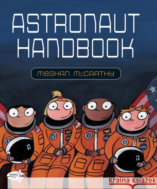 Astronaut Handbook Meghan McCarthy 9780399555466 Dragonfly Books - książka