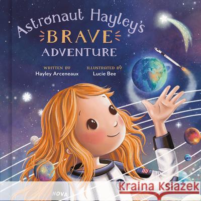 Astronaut Hayley's Brave Adventure Hayley Arceneaux Lucie Bee 9780593443903 Convergent Books - książka
