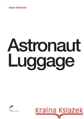 Astronaut Luggage Adam Rothstein 9781326081423 Lulu.com - książka