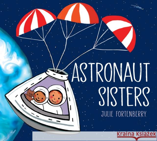 Astronaut Sisters Julie Fortenberry 9780823458127 Holiday House Inc - książka