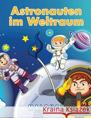 Astronauten im Weltraum Malbuch Scholar, Young 9781635892505 Young Scholar - książka