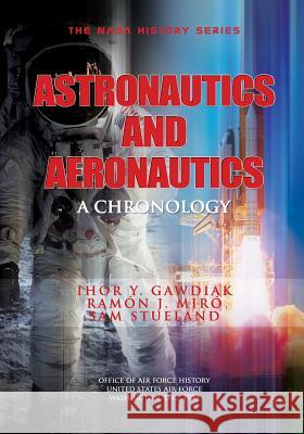 Astronautics and Aeronautics, 1986-1990: A Chronology Ihor Y. Gawdiak Ramon J. Miro Sam Stueland 9781478233961 Createspace - książka