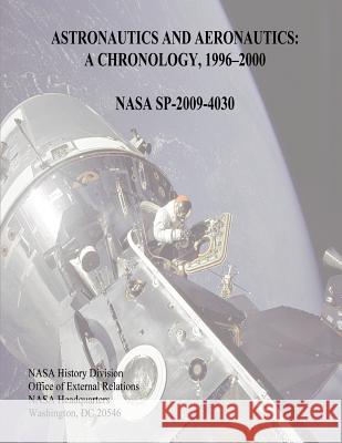 Astronautics and Aeronautics: A Chronology, 1996-2000 National Aeronautics and Administration Marieke Lewis Ryan Swanson 9781493700059 Createspace - książka