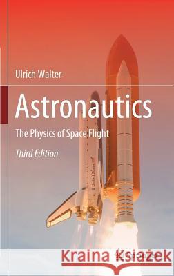 Astronautics: The Physics of Space Flight Walter, Ulrich 9783319743721 Springer - książka