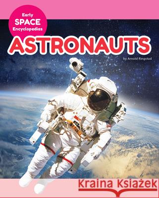 Astronauts Arnold Ringstad 9781098298777 Early Encyclopedias - książka