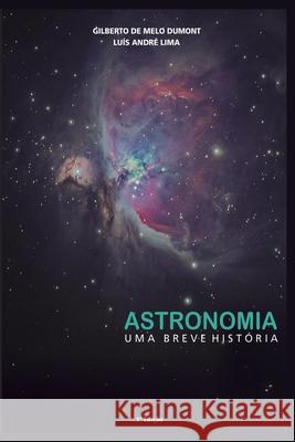 Astronomia: uma breve história Lima, Luís André 9786500123326 Gilberto de Melo Dumont - książka