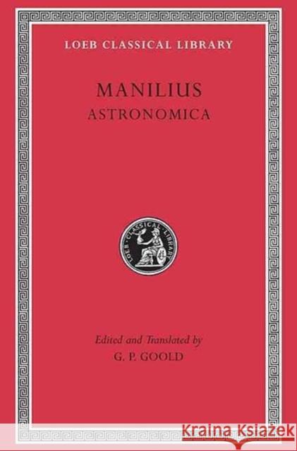 Astronomica Marcus Manilius Gould G P 9780674995161 Harvard University Press - książka