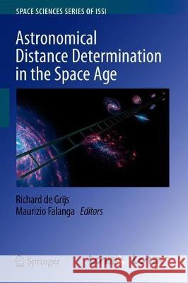 Astronomical Distance Determination in the Space Age Richard d Maurizio Falanga 9789402416305 Springer - książka