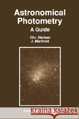 Astronomical Photometry: A Guide Sterken, C. 9780792317760 Springer - książka