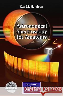 Astronomical Spectroscopy for Amateurs  Harrison 9781441972385 Springer, Berlin - książka