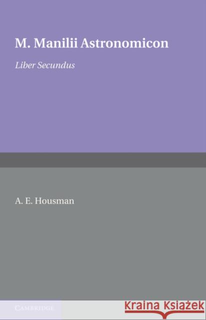 Astronomicon: Volume 2, Liber Secundus A. E. Housman M. Manilius  9781107648081 Cambridge University Press - książka