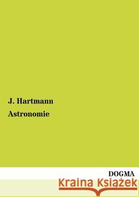 Astronomie J. Hartmann 9783955802059 Dogma - książka
