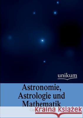 Astronomie, Astrologie Und Mathematik Thibaut, Georg 9783845745497 UNIKUM - książka