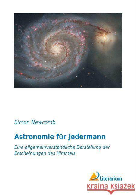 Astronomie für Jedermann : Eine allgemeinverständliche Darstellung der Erscheinungen des Himmels Newcomb, Simon 9783959133111 Literaricon - książka