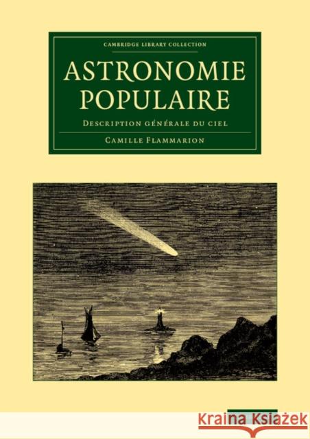 Astronomie Populaire: Description Générale Du Ciel Flammarion, Camille 9781108069465 Cambridge University Press - książka