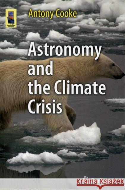 Astronomy and the Climate Crisis Antony Cooke 9781461446071 Springer - książka