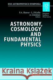 Astronomy, Cosmology and Fundamental Physics: Proceedings of the Eso/Cern/ESA Symposium Held at Garching, Germany, 4-7 March 2002 Shaver, Peter A. 9783642072819 Not Avail - książka