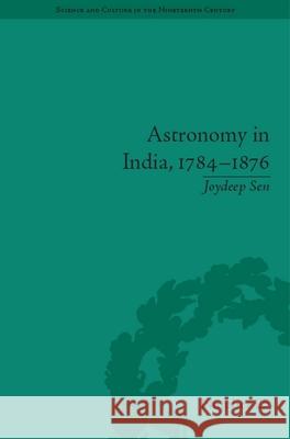 Astronomy in India, 1784-1876 Joydeep Sen 9780822966470 University of Pittsburgh Press - książka