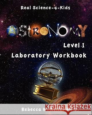 Astronomy Level I Laboratory Workbook Rebecca W. Kelle 9781936114184 Gravitas Publications, Incorporated - książka