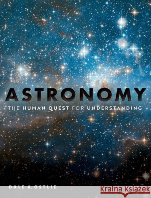 Astronomy: The Human Quest for Understanding Dale (Emeritus Professor of Physics, Emeritus Professor of Physics, Weber State University) Ostlie 9780198825838 Oxford University Press - książka