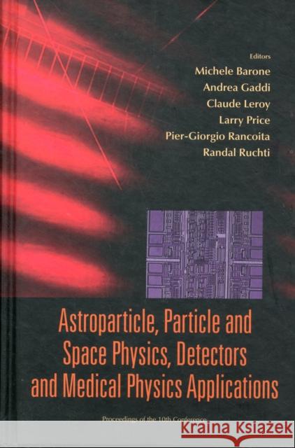 Astroparticle, Particle and Space Physics, Detectors and Medical Physics Applications - Proceedings of the 10th Conference Rancoita, Pier-Giorgio 9789812819086 World Scientific Publishing Company - książka