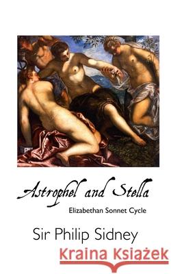 Astrophel and Stella: Elizabethan Sonnet Cycle Philip Sidney, Mark Tuley 9781861718303 Crescent Moon Publishing - książka