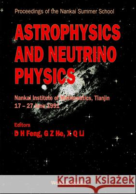 Astrophysics and Neutrino Physics Guo-Zhe He Da-Hsuan Feng Xue-Qian Li 9789810208578 World Scientific Publishing Company - książka