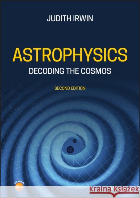 Astrophysics: Decoding the Cosmos Judith Ann Irwin 9781119623687 Wiley - książka