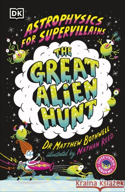 Astrophysics for Supervillains 2 The Great Alien Hunt Matthew Dr. Bothwell 9780241674529 Dorling Kindersley Ltd - książka