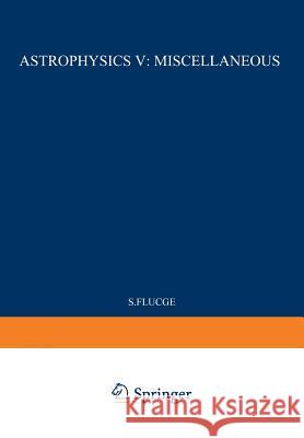 Astrophysics V: Miscellaneous / Astrophysik V: Verschiedenes  9783642459863 Springer - książka