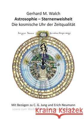 Astrosophie - Sternenweisheit: Die kosmische Uhr der Zeitqualität Walch, Gerhard M. 9783956120398 Opus Magnum - książka