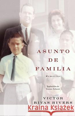 Asunto de Familia: Memorias Victor Rivas Rivers Vicente Echerri 9781416537298 Atria Books - książka