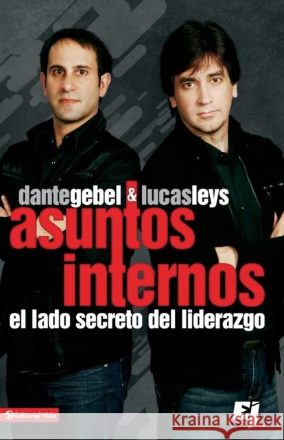 Asuntos Internos: El lado secreto del liderazgo = Internal Affairs Leys, Lucas 9780829757385 Vida Publishers - książka