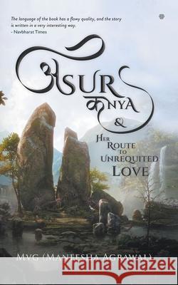 Asur Kanya & Her Route To Unrequited Love Maneesha Agrawal 9789388333207 Invincible Publishers - książka