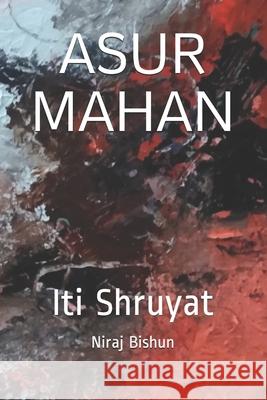 Asur Mahan: Iti Shruyat Niraj Bishun 9788195020744 Jai3e Books & Publishing - książka