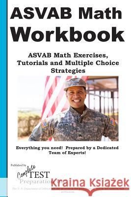 ASVAB Math Workbook: ASVAB Math Exercises, Tutorials and Multiple Choice Strategies Complete Test Preparation Inc 9781772451351 Complete Test Preparation Inc. - książka