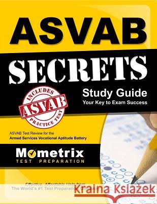 ASVAB Secrets Study Guide: ASVAB Test Review for the Armed Services Vocational Aptitude Battery ASVAB Exam Secrets Test Prep Team 9781609712136 Mometrix Media LLC - książka