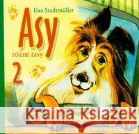 Asy różne rasy 2 Stadtmuller Ewa 9788374374682 Skrzat - książka