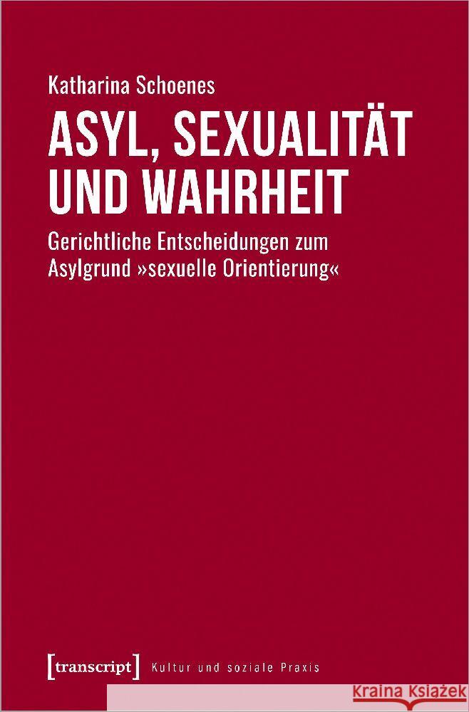 Asyl, Sexualität und Wahrheit Schoenes, Katharina 9783837666069 transcript Verlag - książka