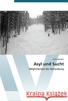 Asyl und Sucht Jawabra Jamil 9783639728620 AV Akademikerverlag - książka