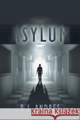 Asylum B J Andres 9781532068348 iUniverse - książka