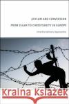 Asylum and Conversion to Christianity in Europe  9781350407879 Bloomsbury Publishing PLC
