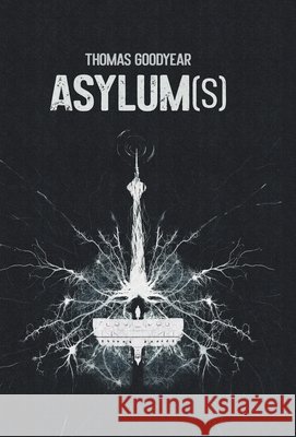 Asylum(s) Thomas Goodyear 9781919194929 Thomas Goodyear - książka