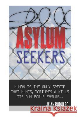 Asylum Seekers Juan Rodulfo 9781730884634 Independently Published - książka