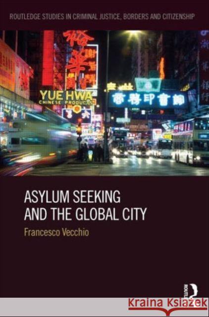 Asylum Seeking and the Global City Francesco Vecchio 9780415858755 Routledge - książka