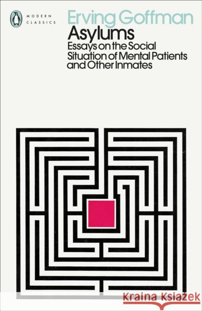 Asylums: Essays on the Social Situation of Mental Patients and Other Inmates GOFFMAN  ERVING 9780241548004 Penguin Books Ltd - książka