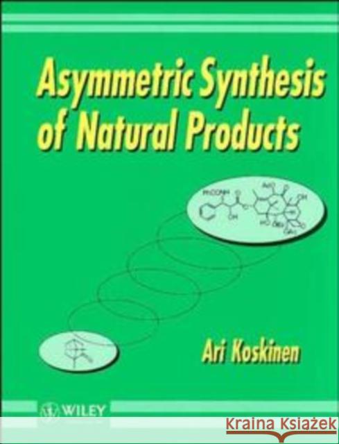 Asymmetric Synthesis of Natural Products Ari M. P. Koskinen Koskinen                                 Ari Koskinen 9780471938484 John Wiley & Sons - książka