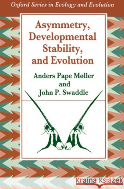 Asymmetry, Developmental Stability, and Evolution Møller, Anders Pape 9780198548942 Oxford University Press, USA - książka