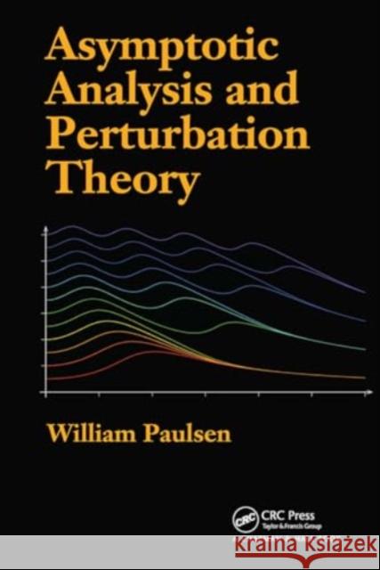 Asymptotic Analysis and Perturbation Theory William Paulsen 9781032918761 CRC Press - książka